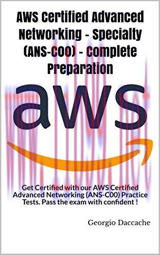 [FOX-Ebook]AWS Certified Advanced Networking &ndash; Specialty (ANS-C00) - Complete Preparation: Get ...