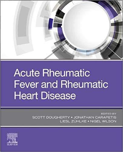 Acute Rheumatic Fever and Rheumatic Heart Disease 1st Edition
