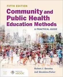 [AME]Community and Public Health Education Methods: A Practical Guide, 5th Edition (Original PD...