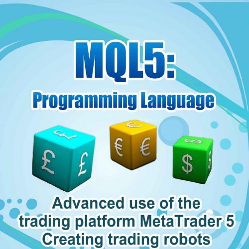 MQL5 programming language. Advanced use of the trading platform MetaTrader 5. Second Edition - ...