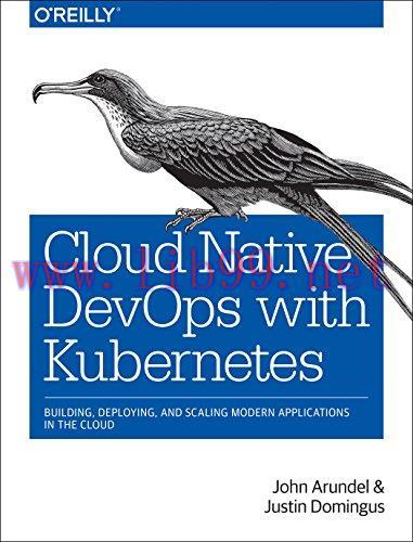 [FOX-Ebook]Cloud Native DevOps with Kubernetes: Building, Deploying, and Scaling Modern Applica...