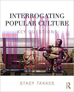Interrogating Popular Culture: Key Questions 1st Edition,