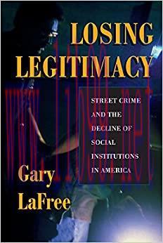 (PDF)Losing Legitimacy: Street Crime And The Decline Of Social Institutions In America (Crime &...
