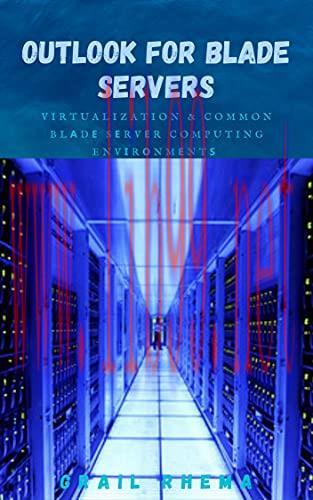 [FOX-Ebook]Outlook For Blade Servers: Virtualization & Common Blаdе Sеrvеr Computing Envіrоnmеn...