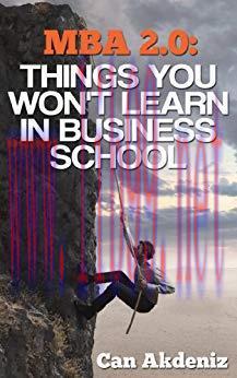 (PDF)MBA 2.0: Things You Won&rsquo;t Learn in Business School (Best Business Books Book 1)