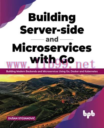 [FOX-Ebook]Building Server-side and Microservices with Go: Building Modern Backends and Microse...
