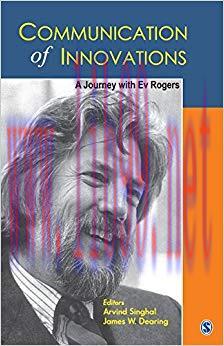 Communication of Innovations: A Journey With Ev Rogers 1st Edition,
