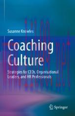 [PDF]Coaching Culture : Strategies for CEOs, Organisational Leaders, and HR Professionals
