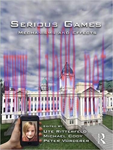 Serious Games: Mechanisms and Effects 1st Edition,