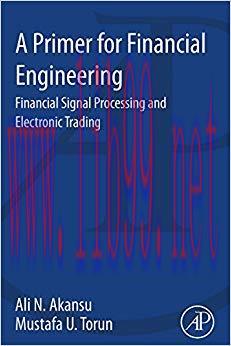 (PDF)A Primer for Financial Engineering: Financial Signal Processing and Electronic Trading 1st...