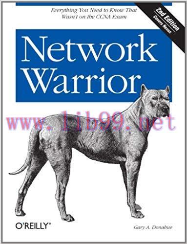 Network Warrior: Everything You Need to Know That Wasn&rsquo;t on the CCNA Exam 2nd Edition,