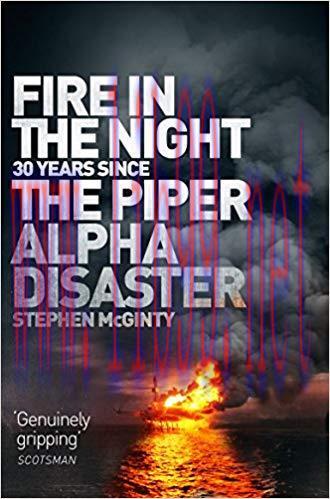Fire in the Night: The Piper Alpha Disaster Reprints Edition,