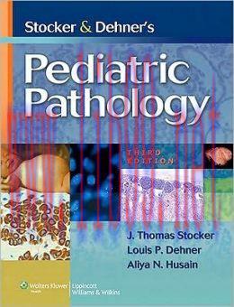 [AME]Stocker and Dehner's Pediatric Pathology, 3rd Edition (Original PDF)
