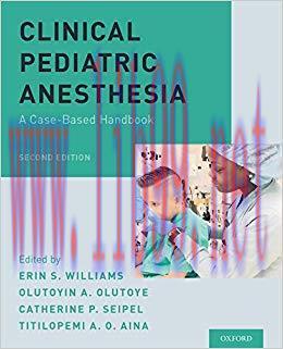 (PDF)Clinical Pediatric Anesthesia: A Case-Based Handbook 2nd Edition