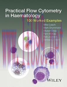 [AME]Practical Flow Cytometry in Haematology: 100 Worked Examples