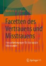 [PDF]Facetten des Vertrauens und Misstrauens: Herausforderungen f&uuml;r das soziale Miteinander