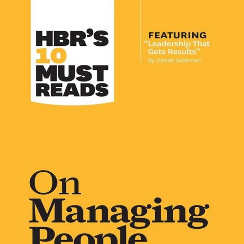 HBR's 10 Must Reads on Managing People (with featured article _Leadership That Gets Results,_ )...