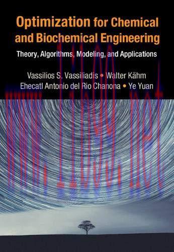 [FOX-Ebook]Optimization for Chemical and Biochemical Engineering: Theory, Algorithms, Modeling ...