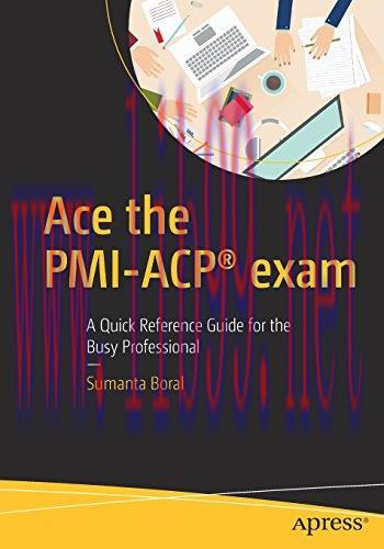 [FOX-Ebook]Ace the PMI-ACP&reg; exam: A Quick Reference Guide for the Busy Professional