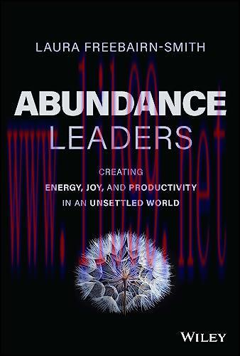 [FOX-Ebook]Abundance Leaders: Creating Energy, Joy, and Productivity in an Unsettled World