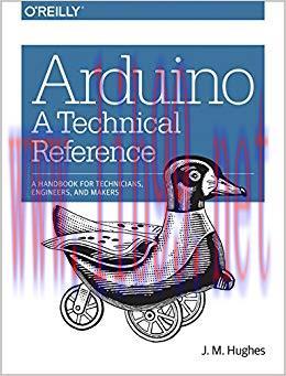 Arduino: A Technical Reference: A Handbook for Technicians, Engineers, and Makers (In a Nutshel...