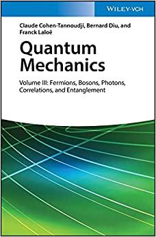 (PDF)Quantum Mechanics, Volume 3 Fermions, Bosons, Photons, Correlations, and Entanglement