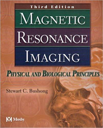 Magnetic Resonance Imaging - Physical and Biological Principles, 3th Edition