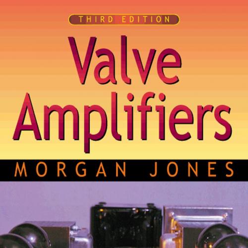 Valve Amplifiers, 3rd Edition