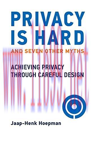 [FOX-Ebook]Privacy Is Hard and Seven Other Myths: Achieving Privacy through Careful Design