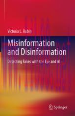 [PDF]Misinformation and Disinformation: Detecting Fakes with the Eye and AI