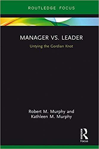 (PDF)Manager vs. Leader Untying the Gordian Knot (Routledge Focus on Business and Management) 1...