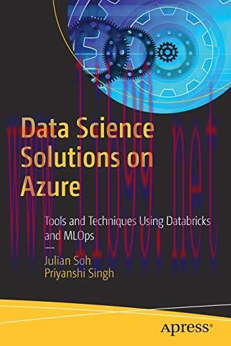 [FOX-Ebook]Data Science Solutions on Azure: Tools and Techniques Using Databricks and MLOps