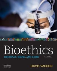 (PDF)Bioethics Principles, Issues, and Cases 4th Edition by Lewis Vaughn
