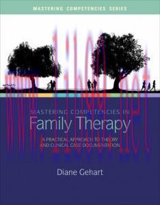 [AME]Mastering Competencies in Family Therapy: A Practical Approach to Theory and Clinical Case...