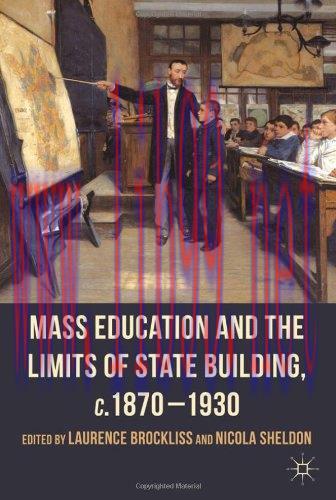 [FOX-Ebook]Mass Education and the Limits of State Building, c.1870-1930