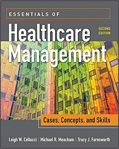 Essentials of Healthcare Management Cases, Concepts, and Skills 2nd Edition