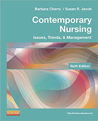 (Test Bank)Contemporary Nursing Issues,Trends, & Management,6th Edition by Cherry.zip