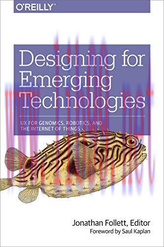[FOX-Ebook]Designing for Emerging Technologies: UX for Genomics, Robotics, and the Internet of ...