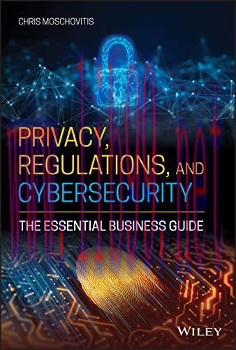 [FOX-Ebook]Privacy, Regulations, and Cybersecurity: The Essential Business Guide