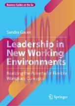 [PDF]Leadership in New Working Environments: Realizing the Potential of Flexible Workplace Conc...