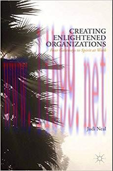 (PDF)Creating Enlightened Organizations: Four Gateways to Spirit at Work 2013 Edition