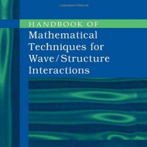 Handbook of Mathematical Techniques for Wave-Structure Interactions