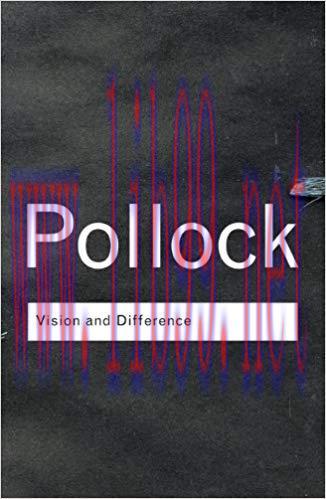 Vision and Difference: Feminism, Femininity and Histories of Art 3rd Edition,