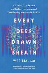 [AME]Every Deep-Drawn Breath : A Critical Care Doctor on Healing, Recovery, and Transforming Me...
