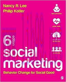 Social Marketing: Behavior Change for Social Good 6th Edition,