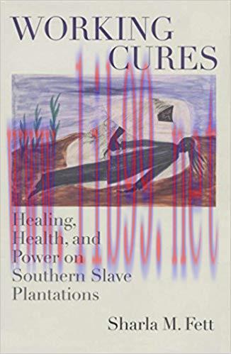 (PDF)Working Cures: Healing, Health, and Power on Southern Slave Plantations (Gender and Americ...