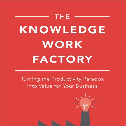 Knowledge Work Factory, The