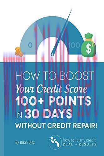 How to Boost Your Credit Score 100+ Points in 30 Days Without Credit Repair!