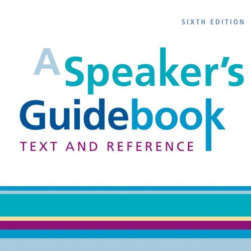 Speaker's Guidebook Text and Reference with The Essential Guide to Rhetoric 6th edition, A