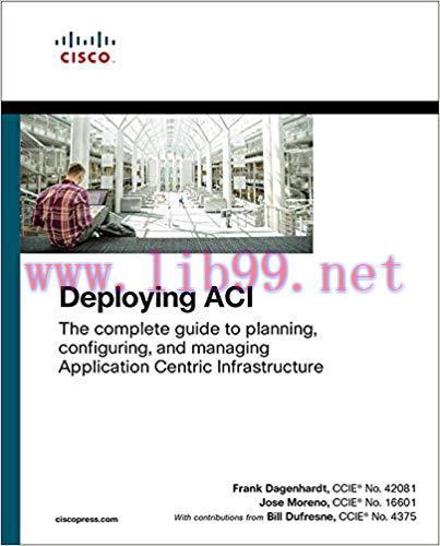 Deploying ACI: The complete guide to planning, configuring, and managing Application Centric In...